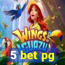 5 bet pg